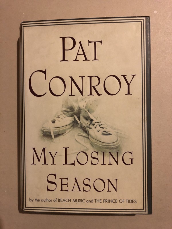 Pat Conroy, My Losing Season, Doubleday Hardback First Edition, November, 2002