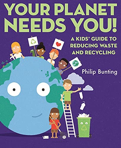 Your Planet Needs You: A Kids Guide to Reducing Waste and Recycling – VERY GOOD