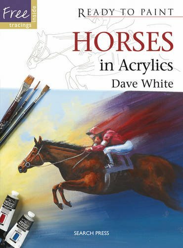 Ready to Paint: Horses: in Acrylics by Dave White Book The Fast Free Shipping