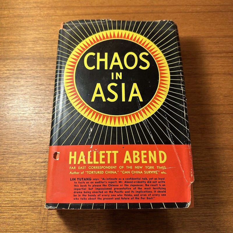Chaos In Asia By Hallett Abend – Ives Washburn 1940 Hardcover