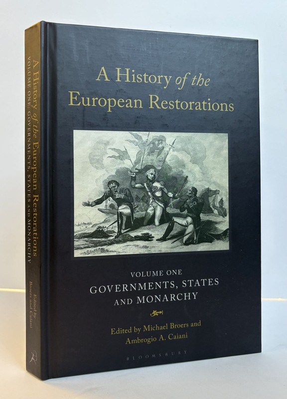 Michael Broers / HISTORY OF THE EUROPEAN RESTORATIONS VOLUME ONE GOVERNMENTS 1st