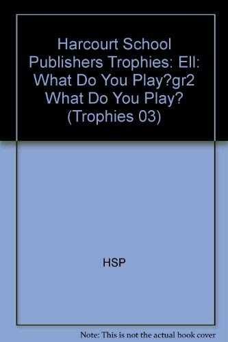 What Do You Play?, Ell Grade 2: Harcourt School – Paperback, by Hsp – Very Good