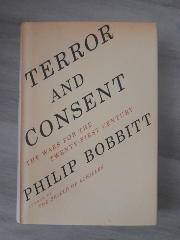 2008 «Terror and Consent» by Philip Bobbitt, 1st American Edition, Hardcover