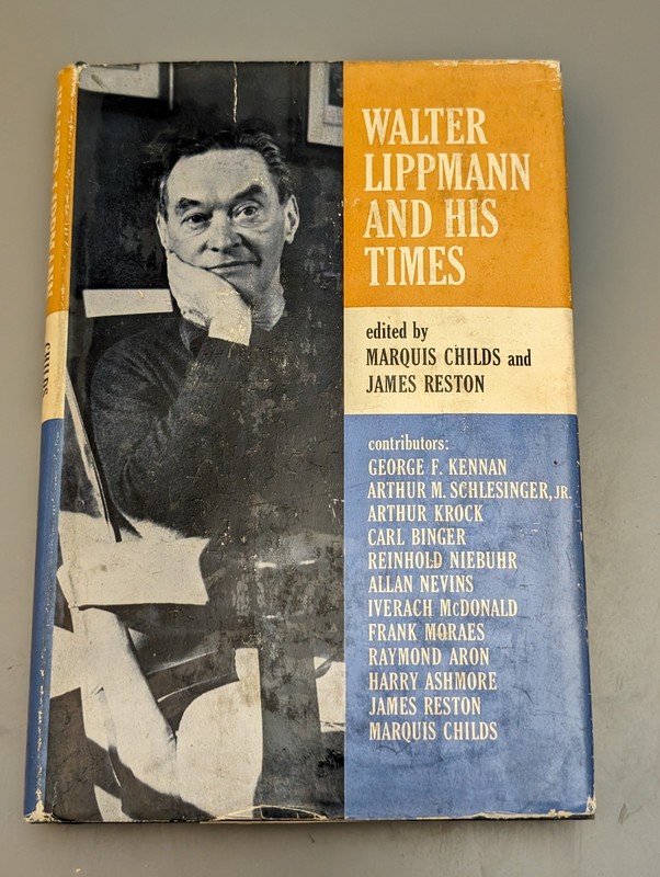 Walter Lippmann and His Times by Marquis and James Reston (editors) CHILDS (1949