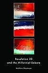 Revelation 20 and the Millennial Debate by Waymeyer, Matthew
