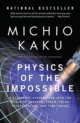 Physics of the Impossible: A Scientific Exploration into the World of Phasers,
