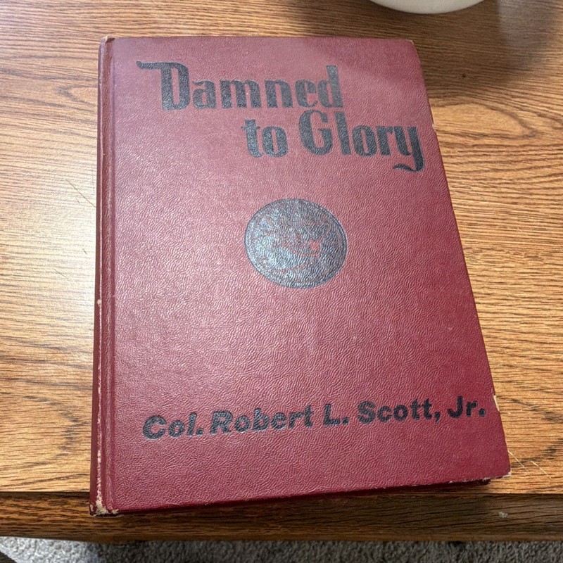Blue Ribbon Books Damned to Glory Robert L. Scott Jr WWII Hardcover Reprint 1945
