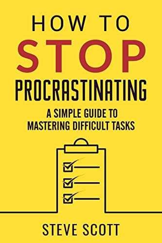 How to Stop Procrastinating: A Simple – Paperback, by Scott Steve – Very Good