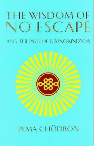 Wisdom of No Escape by Chodron, Pema