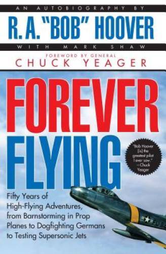 Forever Flying: Fifty Years of High-flying Adventures, From Barnsto – ACCEPTABLE