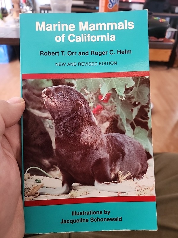 MARINE MAMMALS OF CALIFORNIA, NEW AND REVISED EDITION By Robert T. Orr & Roger