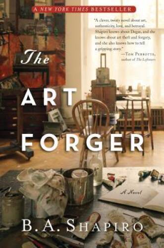 The Art Forger: A Novel – Hardcover By Shapiro, B. A. – VERY GOOD