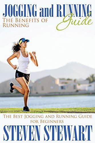Jogging and Running Guide: The Benefits of Running: The Best Jogging and Runn-,