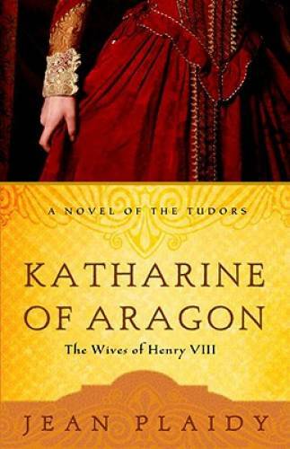 Katharine of Aragon: The Wives of Henry VIII – Paperback By Jean Plaidy – GOOD