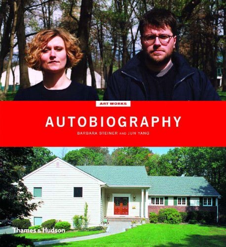 Art Works: Autobiography By Barbara Steiner,Jun Yang