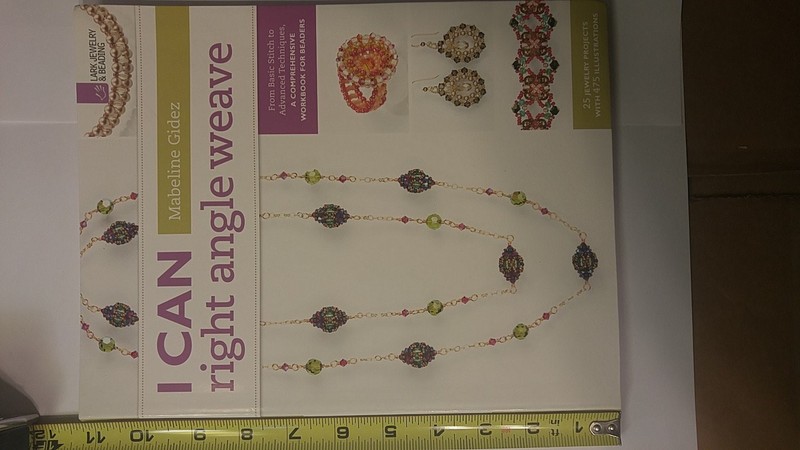 I Can Right Angle Weave: From Basic Stitch to Advanced Techniques, a Comprehens,