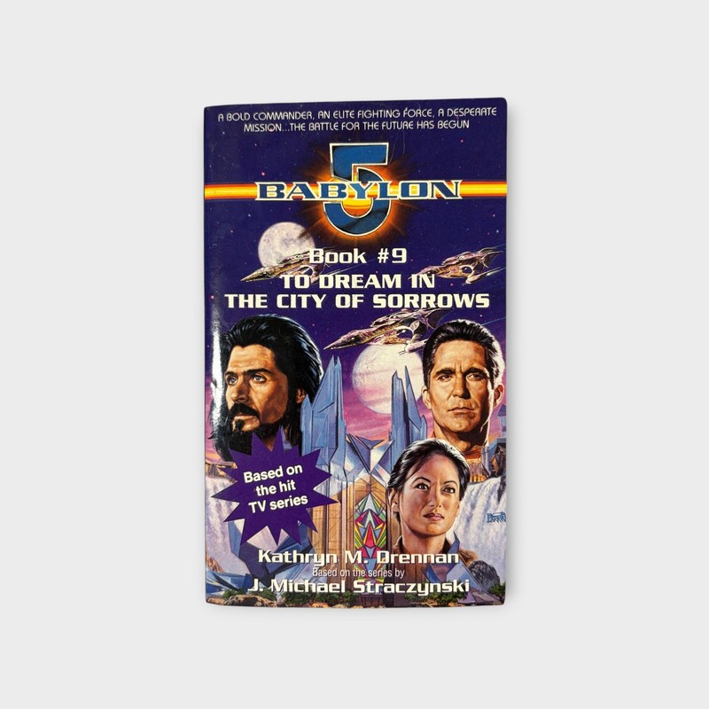 Babylon 5: To Dream in the City of Sorrows Book #9 Kathryn M. Drennan Sci-Fi PB