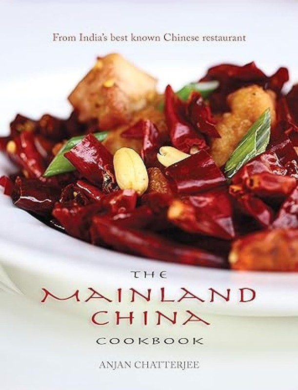 The Mainland China Cookbook By Chatterjee Anjan