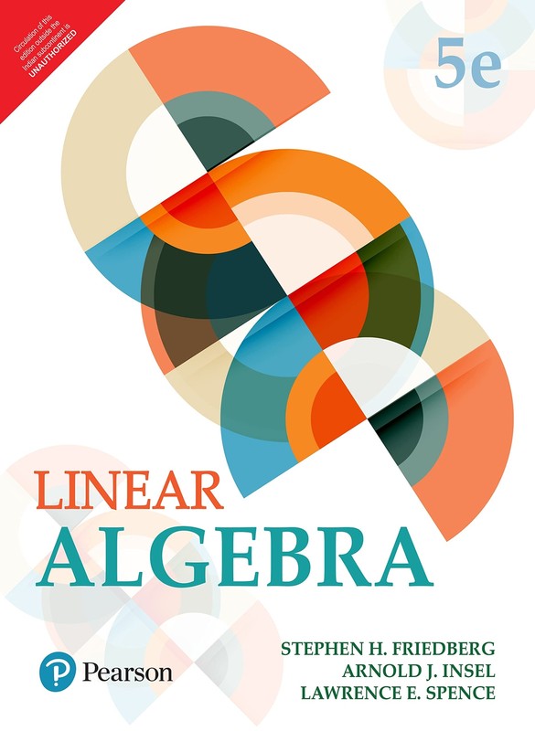 FAST SHIP Linear Algebra 5ED By Stephen Friedberg, Arnold Insel, Lawrence Spence