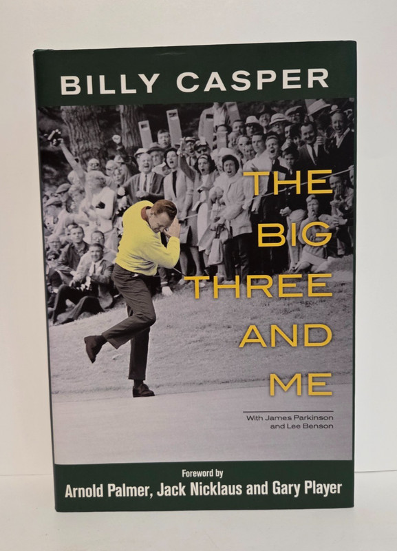 The Big Three and Me — Billy Casper | SIGNED 1st ED | Hardcover gallery