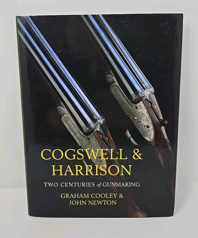Cogswell & Harrison Two Centuries of Gunmaking Graham Cooley John Newton 1st Ed