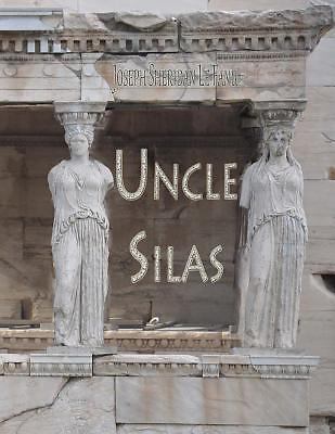 Uncle Silas by Le Fanu, Joseph