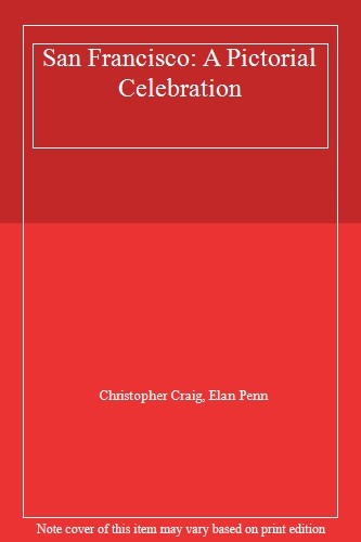 San Francisco: A Pictorial Celebration By Craig, Christopher Chr