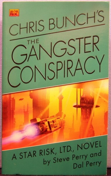 Perry, Steve – The Gangster Conspiracy [Chris Bunch’s Star Risk #5] PBO 1st Ed.