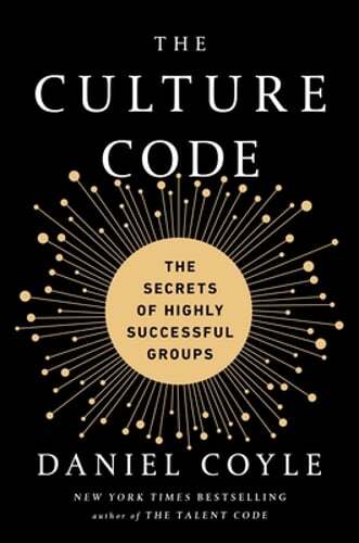 The Culture Code: The Secrets of Highly Successful Groups by Daniel Coyle: Used