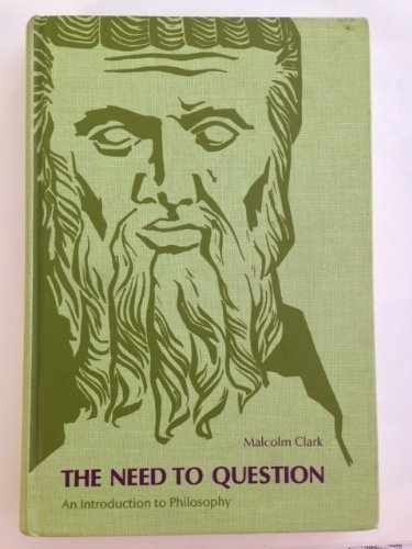 The need to question; an introduction – Hardcover, by Malcolm Clark – Acceptable