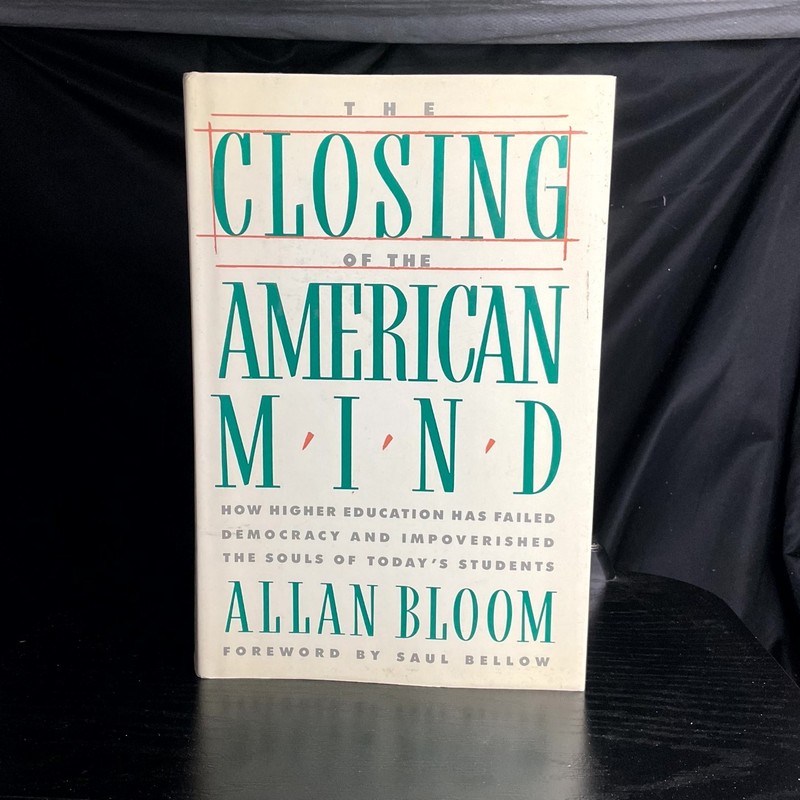 The Closing of the American Mind Allan Bloom 1987 First Edition Foreword Bellow