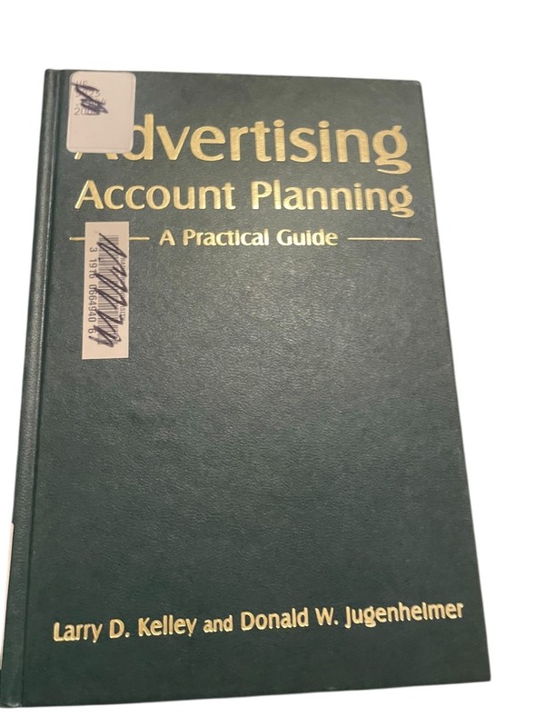 Advertising Account Planning Larry D. Kelley 2006 Practical Guide M.E. Sharpe
