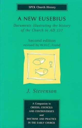 A New Eusebius (SPCK church history) – Paperback By W. H. C. Frend – GOOD