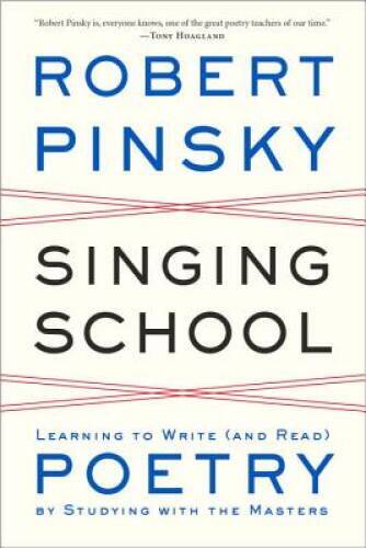 Singing School: Learning to Write (and Read) Poetry by Studying with – VERY GOOD