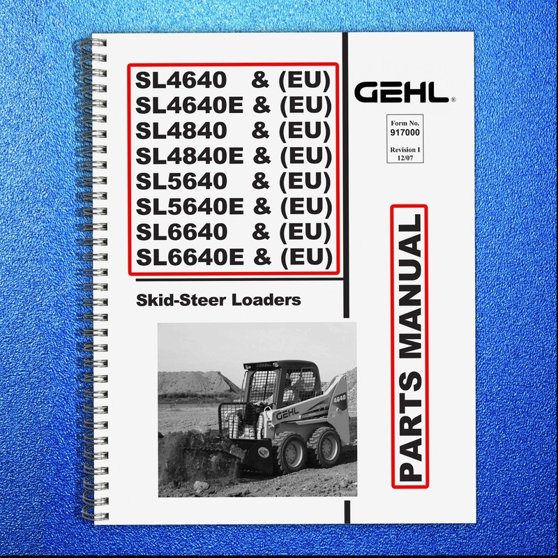 GEHL SL4640 4840 5640 SL6640E PARTS MANUAL – STEEL COIL SECURED TOUGH COVERS