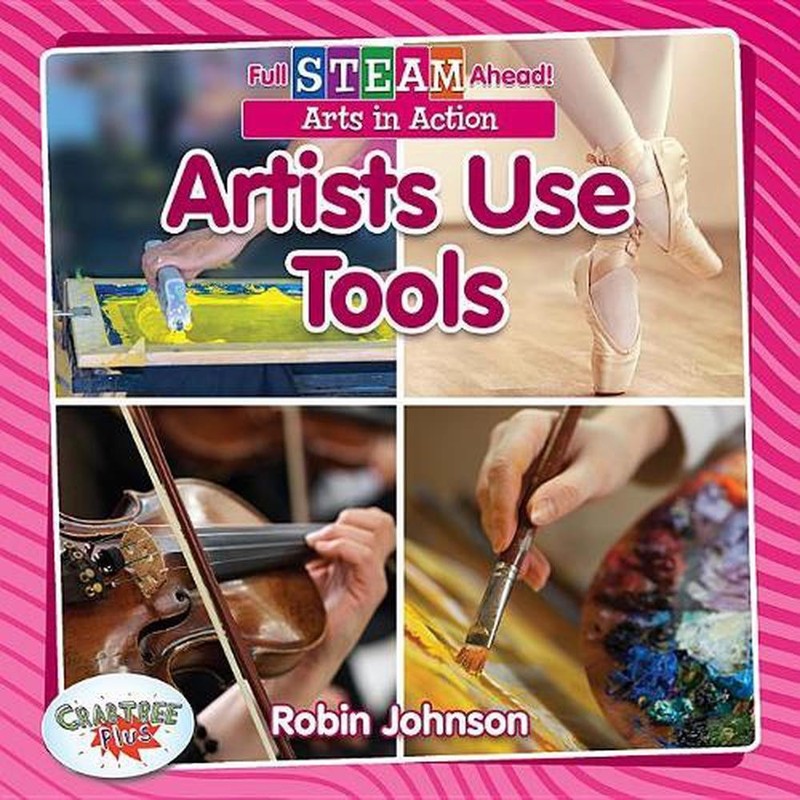 Artists Use Tools by Robin Johnson (English) Hardcover Book