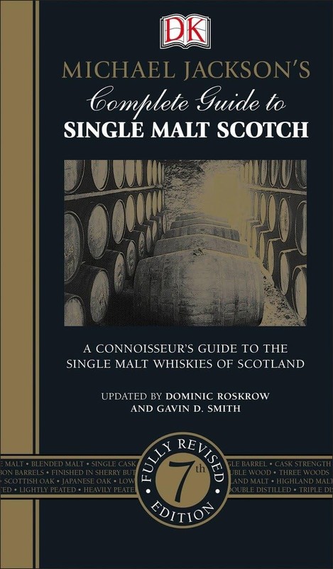 Michael Jackson’s Complete Guide to Single Malt Scotch: A Connoisseur’s Gu…