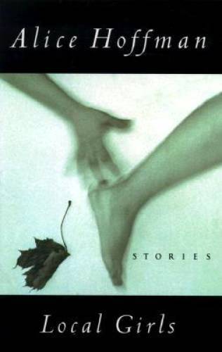 Local Girls – Hardcover By Hoffman, Alice – GOOD