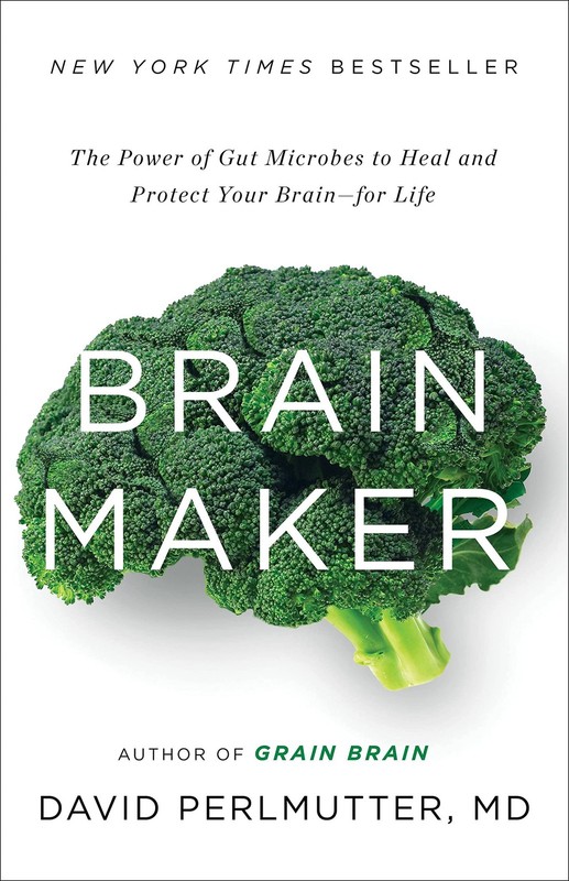 Brain Maker: The Power of Gut Microbes to Heal and Protect Your Brain for Li…