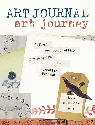 Art Journal Art Journey: Collage and Storytelling for Honoring Your Creative Pro