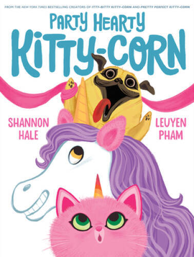Party Hearty Kitty-Corn – Hardcover By Hale, Shannon – GOOD