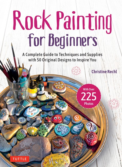 Rock Painting For Beginners: A Complete Guide To Techniques …