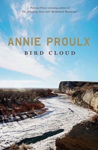 Bird Cloud: A Memoir – Hardcover By Proulx, Annie – GOOD