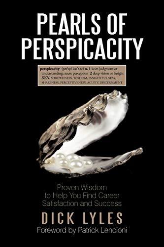 Pearls of Perspicacity: Proven Wisdom to Help You Find Career Satisfaction an-,