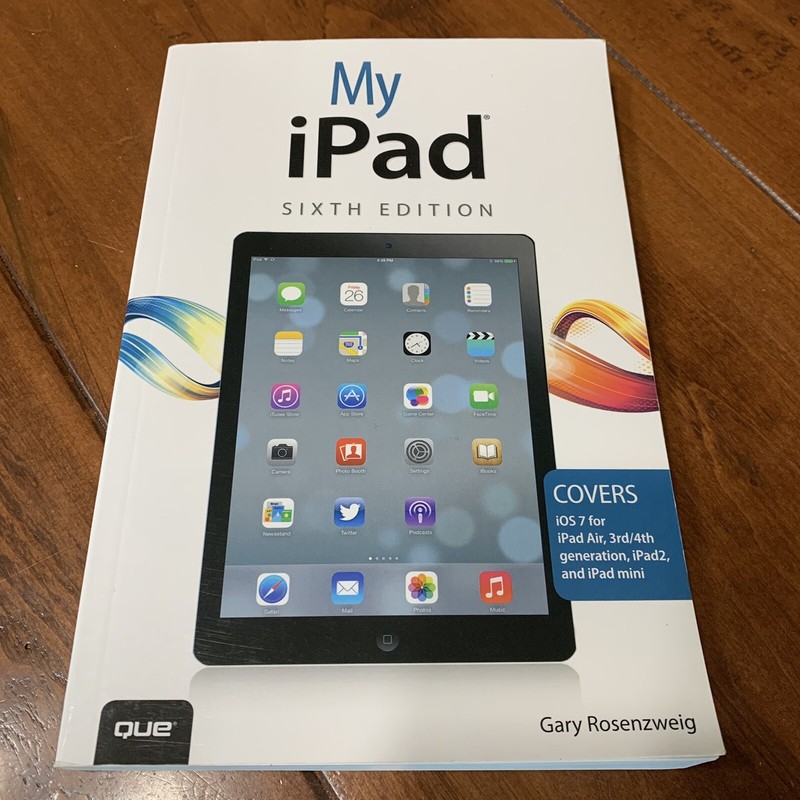 My iPad Sixth Edition 2014 Book To Learn How To Use iPad, 421 pages, Rosenzweig