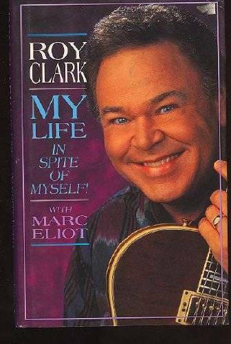 My Life — In Spite of Myself! – Hardcover By Roy Clark – GOOD