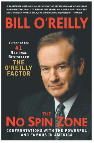The No Spin Zone: Confrontations with – Bill OReilly, 076790849X, paperback, new