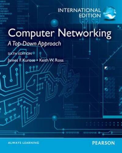 Computer Networking. James F. Kurose, Keith W. Ross – Paperback – VERY GOOD