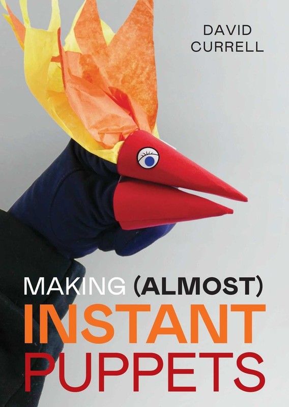 Making (Almost) Instant Puppets By Currell, David David Currell,