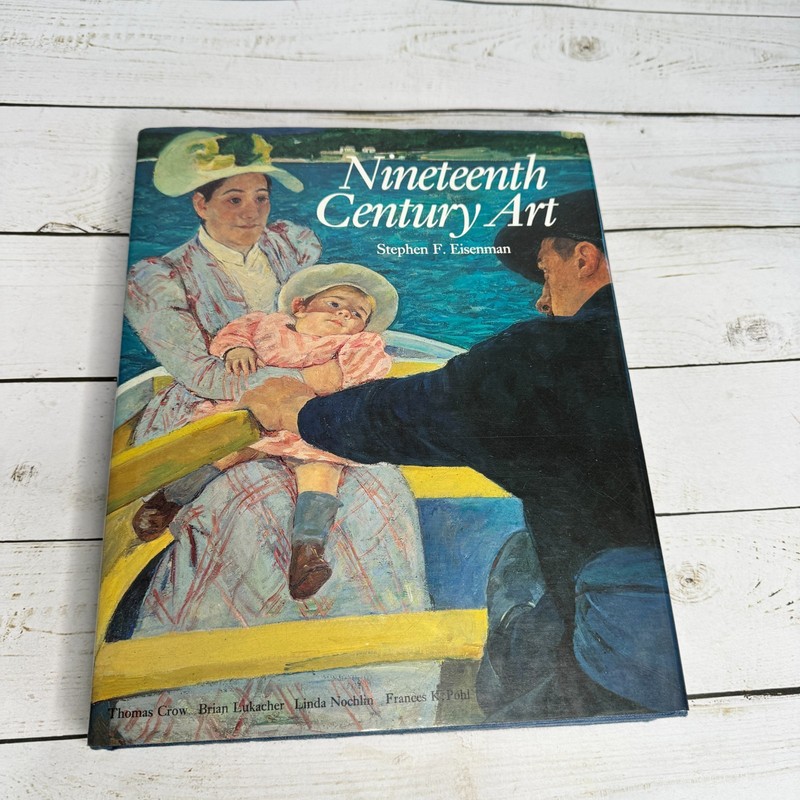 Nineteenth Century Art A Critical History Stephen F. Eisenman Romanticism HC